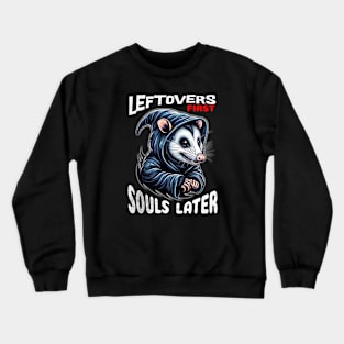 Possum Grim Reaper:  "Leftovers First, Souls Later" | Funny Crewneck Sweatshirt